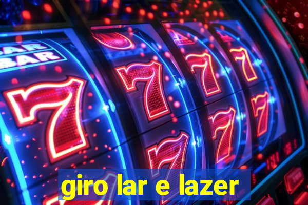 giro lar e lazer